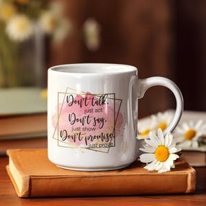 Don&#39;t Talk, Just Act Coffee Mug – Motivational Quote Mug, Inspirational Gift, Office Desk Mug, Positive Mindset Cup