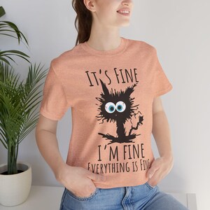 It's Fine T-shirt unisex in cotone pesante, maglietta divertente per alleviare lo stress, regalo per gli amici, abbigliamento casual, umorismo quotidiano, abbigliamento per la cura di sé