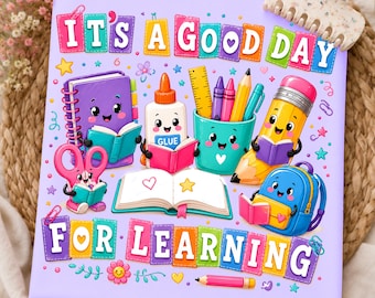It's a good day for learning png, school sublimation, teacher classroom clipart, student supplies graphic, back to school art, cute kids png