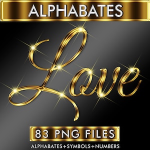 Op de afbeelding: Goudkleurig "Love"-script met sprankelende highlights tegen een donkergrijze achtergrond. Het woord "ALPHABATES" staat bovenaan en "83 PNG FILES" onderaan, met "ALPHABATES + SYMBOLS + NUMBERS" eronder.
