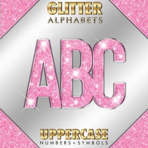 May include: A digital graphic showing the letters "ABC" in a pink glitter font. The letters are uppercase and outlined in silver, with a sparkling effect. The words "Glitter Alphabets" and "Uppercase Numbers + Symbols" are in gold.