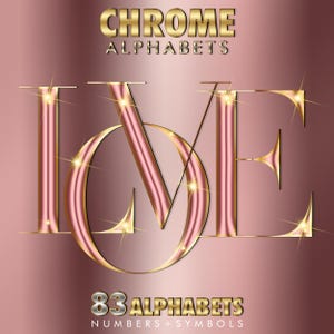 Puede incluir: Gráfico digital con la palabra "LOVE" en una fuente metálica de oro rosa con contornos dorados. La imagen incluye el texto "CHROME ALPHABETS" en la parte superior y "83 ALPHABETS NUMBERS+SYMBOLS" en la parte inferior, todo sobre un fondo rosa degradado.