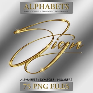 Pode incluir: Elementos de design digital dourados com a palavra "Sign" em itálico. A imagem inclui o texto "ALPHABETS" e "ALPHABETS+SYMBOLS+NUMBERS" e "75 PNG FILES". O fundo é um gradiente prateado e cinzento.
