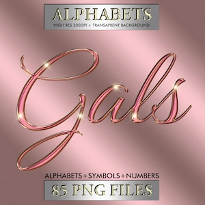 May include: A digital graphic design featuring the word "Gals" in a cursive, pink, glossy font with gold trim. The background is a gradient of pink hues. The image includes text that reads "ALPHABETS" and "ALPHABETS + SYMBOLS + NUMBERS".