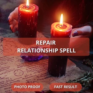 Repair Relationship Spell - Extreme Reconciliation Spell - Make Him Want you Again with Obsession Spell - Spell To Get Your Man Back Forever