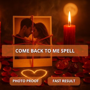 Come Back To Me Spell: Ex Return, Obsession, Love Ritual