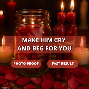 Make Him Cry and Beg for You - Powerful Love & Obsession Spell - Ignite Regret - Make Him Love You Like Crazy - Super Strong Fast Results