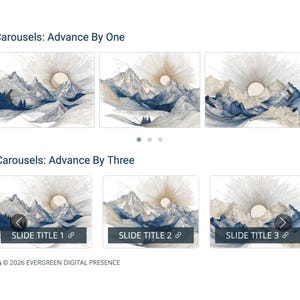 May include: Digital art showing mountain scenes with a sunburst design in blue, grey, and beige. Text includes "Carousels: Advance By One", "Carousels: Advance By Three", and "Slide Title 1", "Slide Title 2", "Slide Title 3". Copyright 2026 Evergreen Digital Presence.