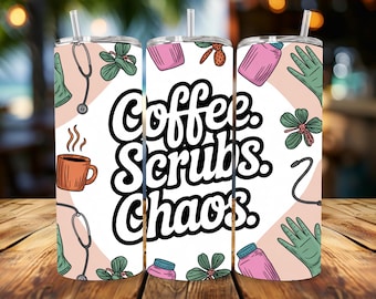 Coffee Scrubs Chaos Nurse Tumbler PNG | 20oz Skinny Tumbler Wrap | Sublimation Design Download