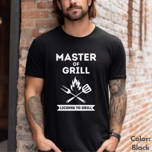 Master of Grill, License to Grill, Funny BBQ Shirt for Men, Father&#39;s Day BBQ Gift, Backyard Cookout Tee, Gift For Men, Grilling Gifts
