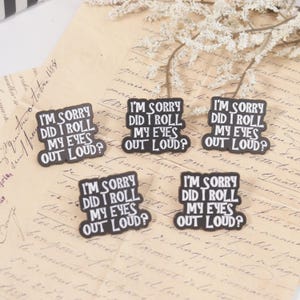 Przepraszam, czy głośno przewróciłam oczami? Pin, Zabawna emaliowana szpilka na nastrój i nastawienie, Humor Joke Gag Lapel Pin Badge, Humorystyczny cytat sarkazmu Pin