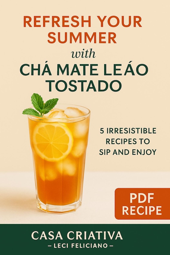 Refresh Your Summer with Chá Mate Leão Tostado – PDF + PNG E-book with 5 Exclusive Recipes