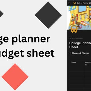 May include: A screenshot of a mobile app called "College Planner & Budget Sheet". The app has a black background with white text and a classroom illustration. The app includes a section for classwork planning with columns for course, assignment, due date, and priority.
