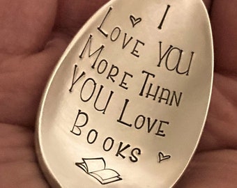 I Love YOU More Than YOU Love Books, Bookworm Bookish Reader Literary Gift, Coffee Tea Cereal Ice Cream Spoon, Librarian Book Lover Nerd