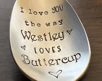 Princess Bride: I Love You The Way WESTLEY Loves BUTTERCUP Coffee Spoon Tea Spoon, Birthday Anniversary Valentines Gift Her Girlfriend Wife