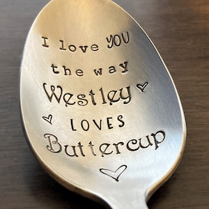 Princess Bride: I Love You The Way WESTLEY Loves BUTTERCUP Coffee Spoon Tea Spoon, Birthday Anniversary Valentines Gift Her Girlfriend Wife