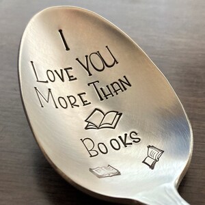 I Love You More Than Books Spoon: Book Lover, Bookworm, Reader, Bookish, Birthday Gift for Him Her Boyfriend, Coffee Tea Cereal Ice Cream