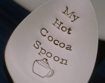 Hot Chocolate Spoon OR My Hot Cocoa Spoon, Stamped Teaspoon, Stocking Stuffer, Christmas Birthday Gift for Her Girl Best Friend Coworker