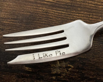 I Like Pie Fork, Hand Stamped Engraved Fork, Vintage Silver Pastry Fork, Dessert Pie Lover, Gift for Boyfriend Husband Wife Him Her Mom Dad