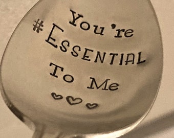You're Essential To Me: Hand Stamped Vintage Silver Spoon, Anniversary Birthday Day Gift for Boyfriend Husband, Covid Pandemic Quarantine