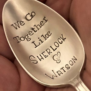 We Go Together Like Sherlock & Watson: Hand Stamped Vintage Coffee Spoon, Funny Anniversary Birthday Galentines Day, BFF Gift, Girlfriend