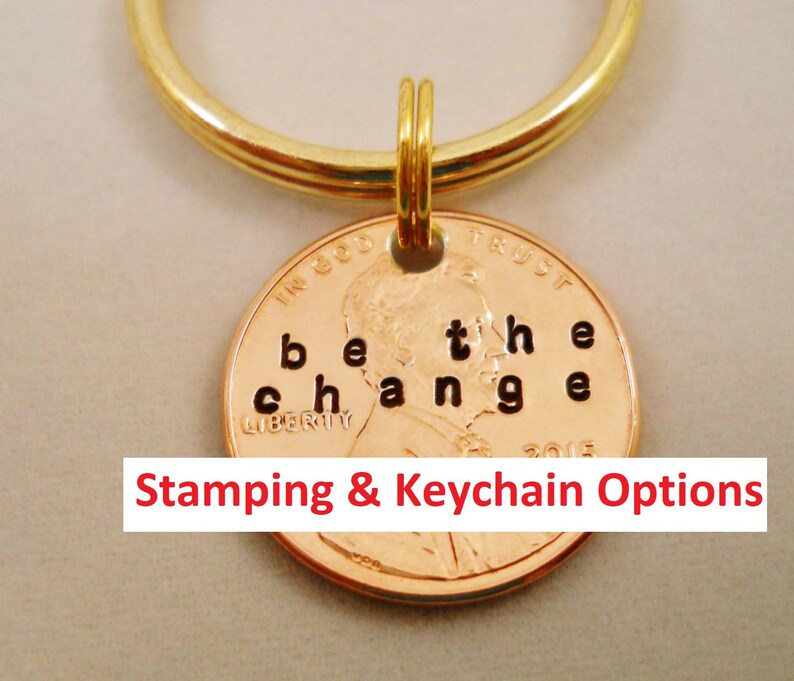 Be The Change Quote Penny Key Chain Gift, Graduation Keychain, Boyfriend Girlfriend Teen Birthday, Stamped 1959-2024 Penny Encouragement image 1