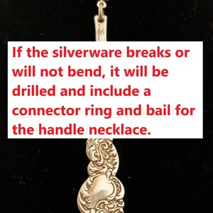 May include: Silver necklace featuring a spoon handle pendant with ornate floral detailing. The necklace has a fine chain and a decorative clasp. The image text reads: "If the silverware breaks or will not bend, it will be drilled and include a connector ring and bail for the handle necklace."