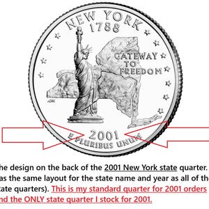 May include: A silver 2001 New York state quarter. The coin features the Statue of Liberty, the state outline, and the text "New York 1788" and "Gateway to Freedom". The coin also has the inscription "E Pluribus Unum".