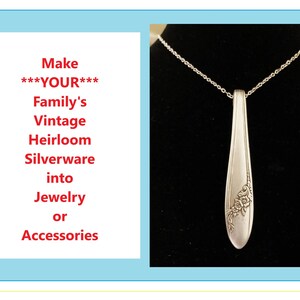 May include: A silver pendant necklace crafted from vintage silverware. The pendant, a spoon-shaped design, features floral detailing. The text on the left reads: Make ***YOUR*** Family's Vintage Heirloom Silverware into Jewelry or Accessories.