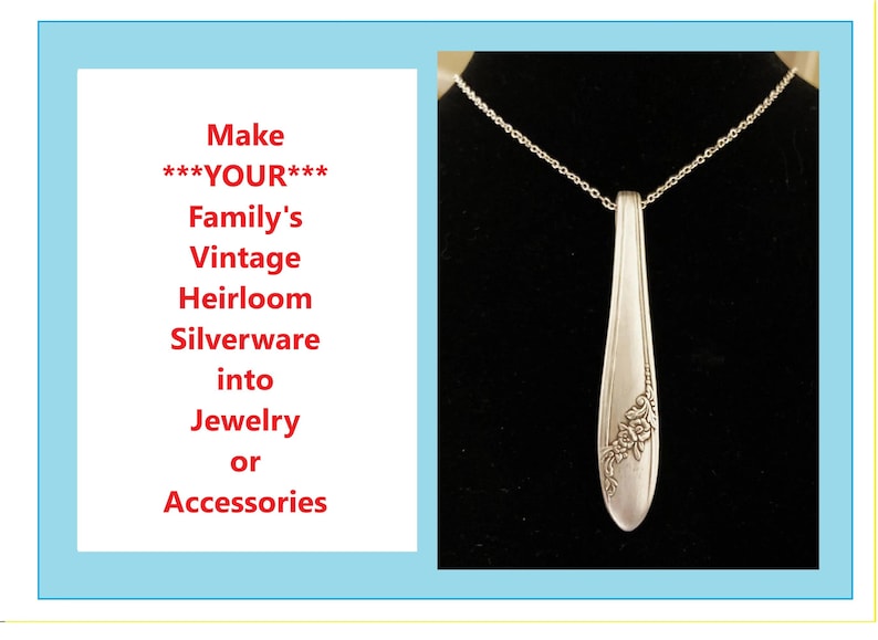 May include: A silver pendant necklace crafted from vintage silverware. The pendant, a spoon-shaped design, features floral detailing. The text on the left reads: Make ***YOUR*** Family's Vintage Heirloom Silverware into Jewelry or Accessories.