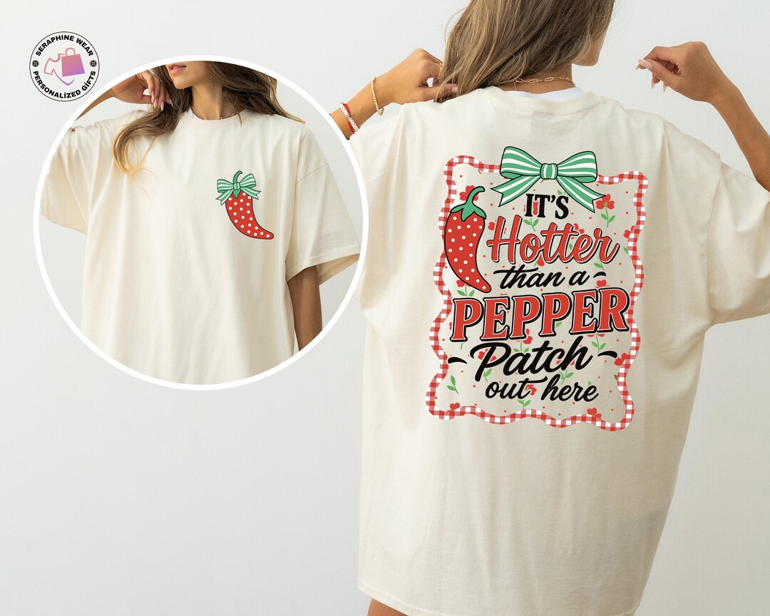 Funny Preppy Shirts, Its Hotter Than a Pepper Patch Shirt, Southern