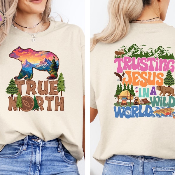 Chemise foi chrétienne, chemise True North, faisant confiance à Jésus dans un monde sauvage, t-shirt verset biblique, t-shirt Jésus inspirant, vêtement religieux
