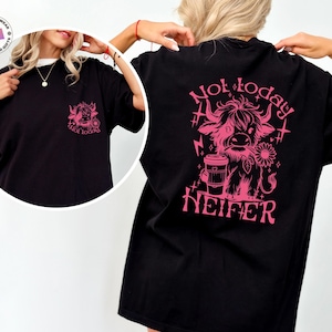 Funny Cow Shirt, Not Today Heifer Shirt, Highland Cow Tee, Sassy Cowgirl Shirt, Adult Humor Shirt, Sarcastic Gift, Western Summer Tee