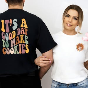 It&#39;s a Good Day to Make Cookies Shirt, Funny Baking Shirt, Gift for Baker, Chef Shirt, Foodie Tee, Custom Logo Baker Shirt, Gift for Her