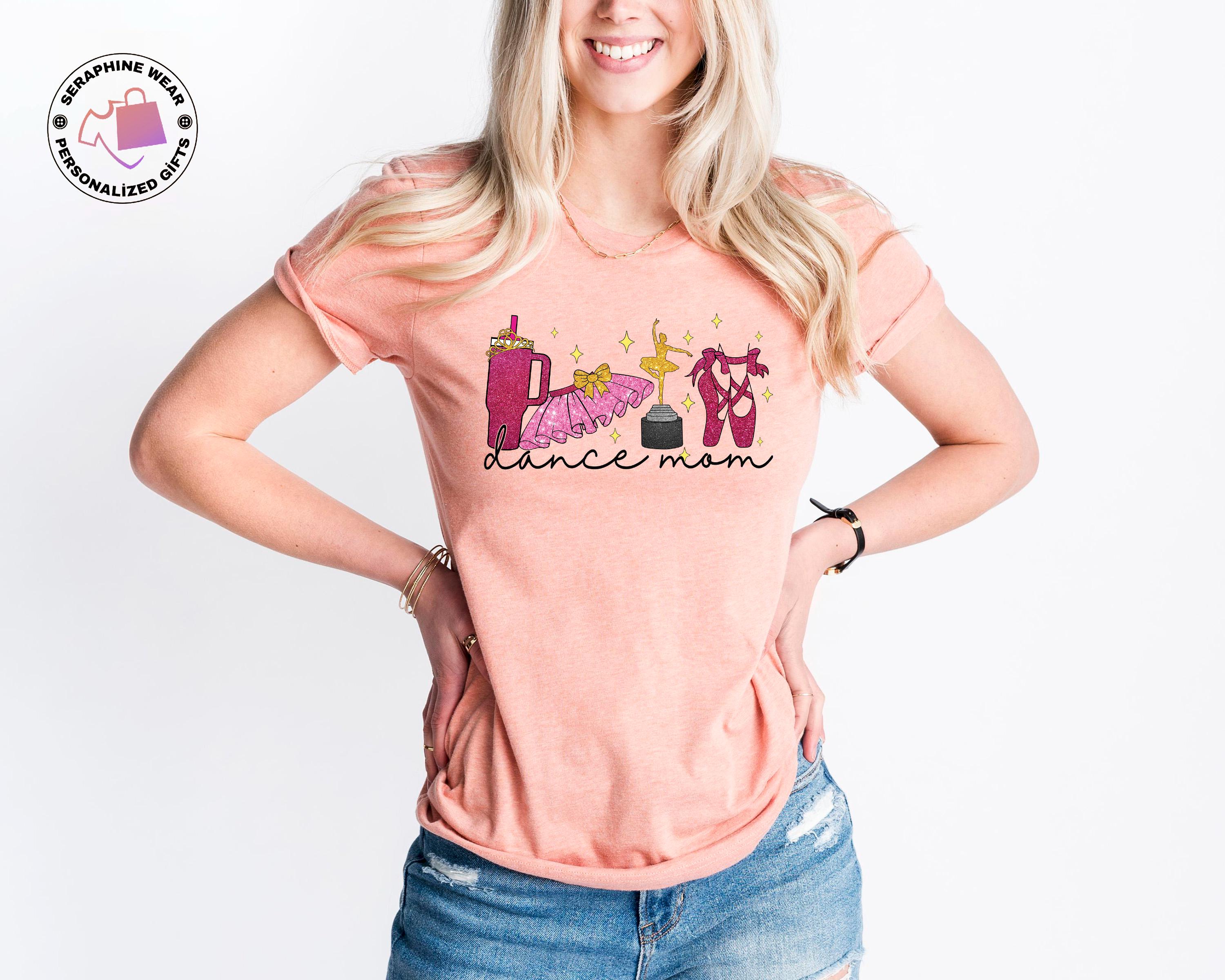 Mama Shirt, Dance Mom Shirt, Funny Mom Tee, Cheer Mom Shirt, Mom Life Shirt, Mothers Day Gift, Dance Parent Shirt, Best Gift for Mom