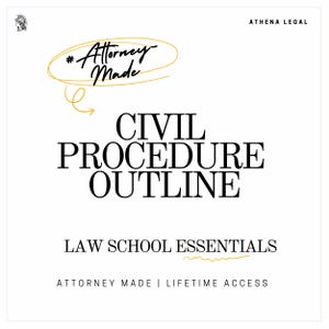 Può includere: Grafica bianca con la scritta "CIVIL PROCEDURE OUTLINE" in grassetto nero. Le parole "LAW SCHOOL ESSENTIALS" sono in basso. La frase "Attorney Made" è in un ovale dorato sopra il titolo. Il logo Athena Legal è in alto a sinistra.