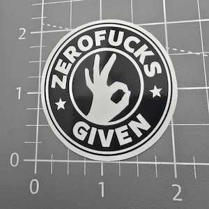 Zero F&#39;s given, Funny Sticker, Sarcastic Sticker, Snarky Humor Sticker, Hard Hat Sticker, Dark Humor, toolbox sticker.