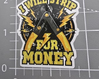 strips for money, electrician, Funny Sticker, Sarcastic Sticker, Snarky Humor Sticker, Hard Hat Sticker, Dark Humor, toolbox sticker.