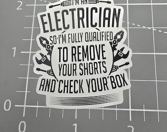 Im an electrician, Funny Sticker, Sarcastic Sticker, Snarky Humor Sticker, Hard Hat Sticker, Dark Humor, toolbox sticker.