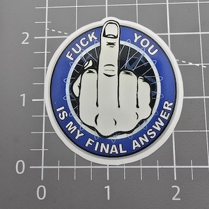 F you, is my final answer, Funny Sticker, Sarcastic Sticker, Snarky Humor Sticker, Hard Hat Sticker, Dark Humor, toolbox sticker.