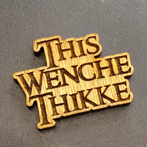 This Wenche Thikke (this wench thicc) pin