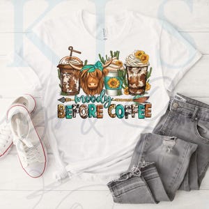 Moody Before Coffee Ready To Press DTF Print