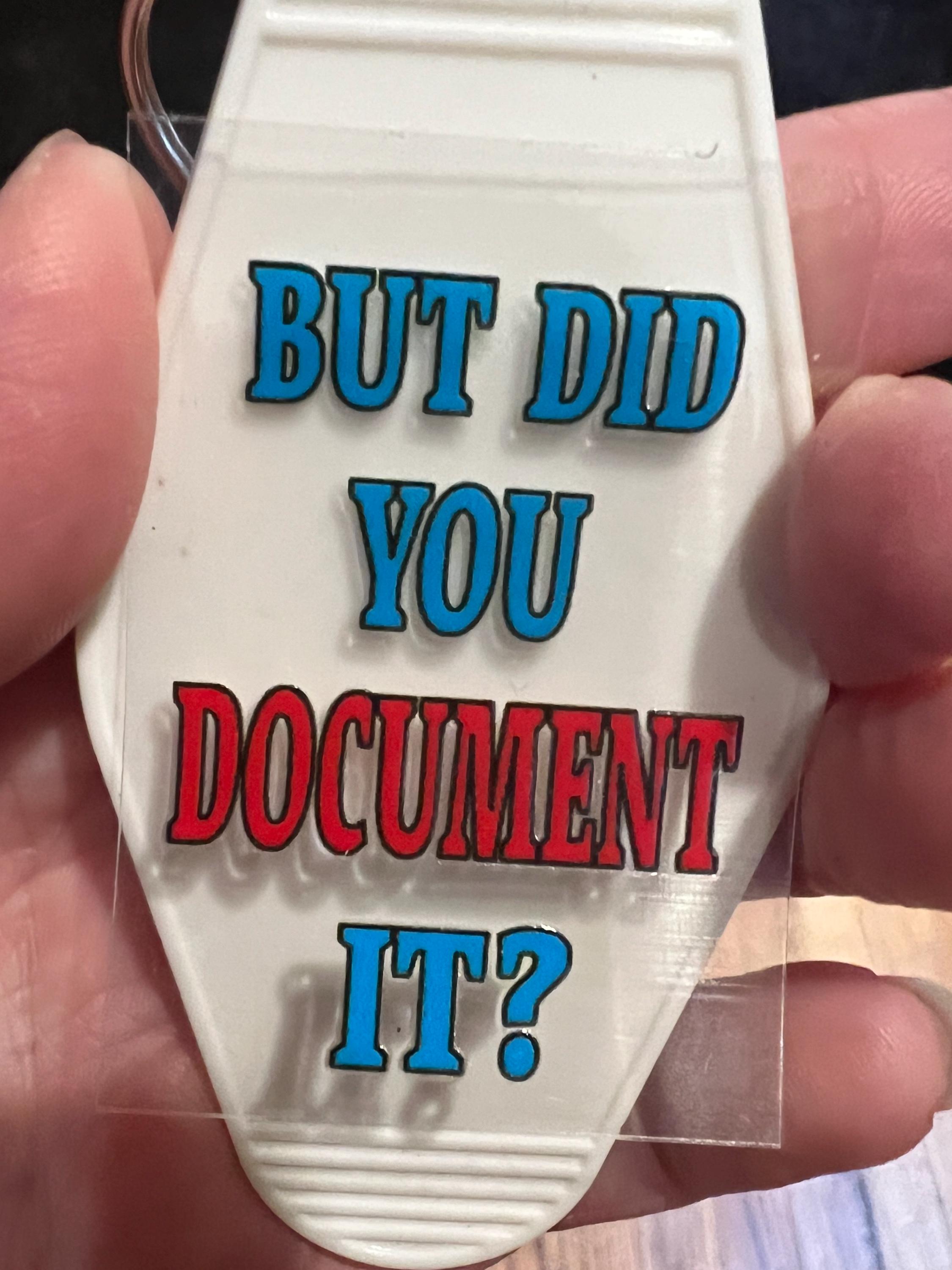 Document Control Keychain Keychain but Did You Document It? UV DTF Decal - Etsy