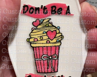 Keychain Don&#39;t Be A Cu*tcake UV DTF Decal
