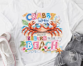 If Crabby Return To Beach Ready To Press DTF Print
