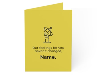 Pluribus-Inspired Funny Personalized Greeting Card | Our Feelings Haven't Changed... | Voicemail Quote | TV Show Humor | Satellite Dish