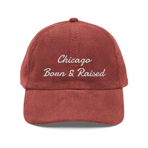 Chicago Born & Raised Embroidered Cap, Retro Hat, 90s Style, Dad Cap, Hipster Fashion, Unique Gift