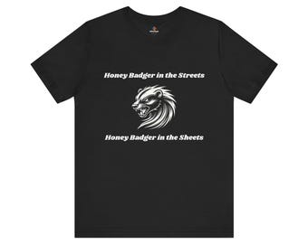 Koszulka z grafiką Honey Badger, sarkastyczna koszulka unisex