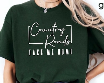 Country Roads Take Me Home Shirt, Western Shirt, Country Shirt, Country Roads Shirt, Country Girl Shirt, Western Girl Shirt, Country Music