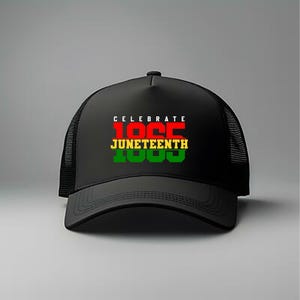 May include: Black trucker hat with a red, yellow, and green design that says "Celebrate Juneteenth 1865".